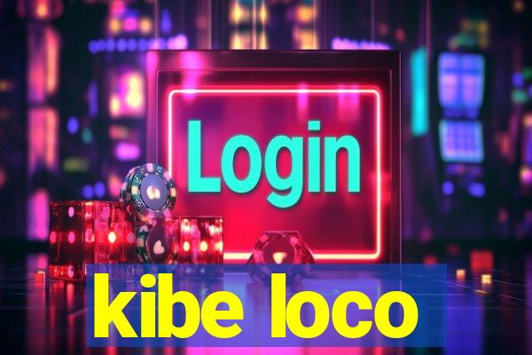 kibe loco